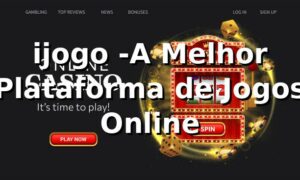 ijogo -A Melhor Plataforma de Jogos Online